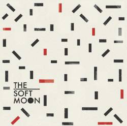 The Soft Moon : Breathe the Fire